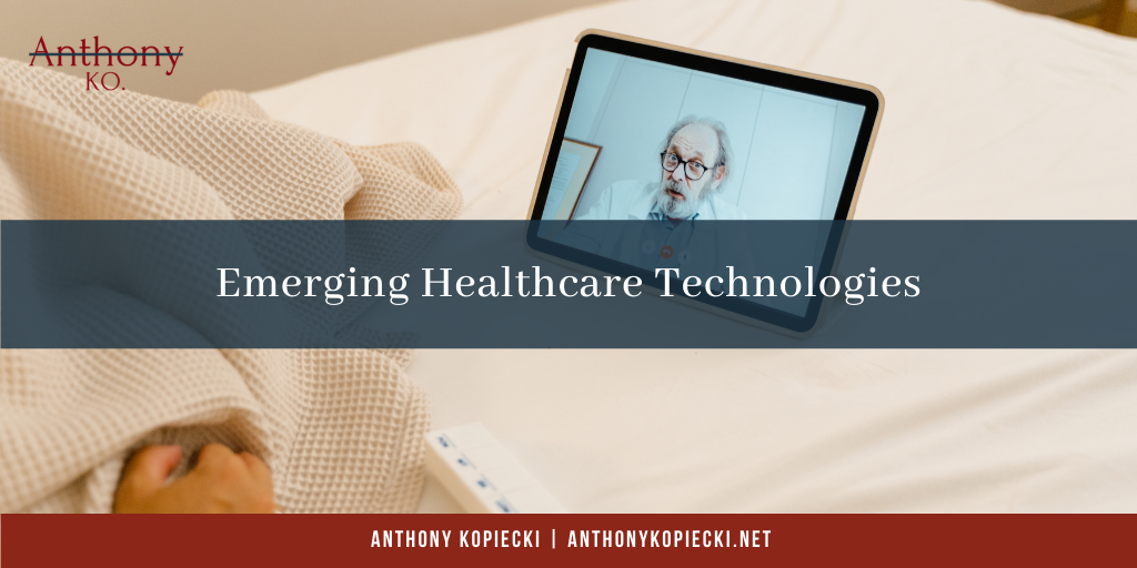 Anthony Kopiecki Emerging Healthcare Technologies