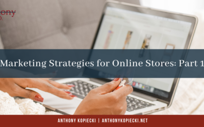 Marketing Strategies for Online Stores: Part 1