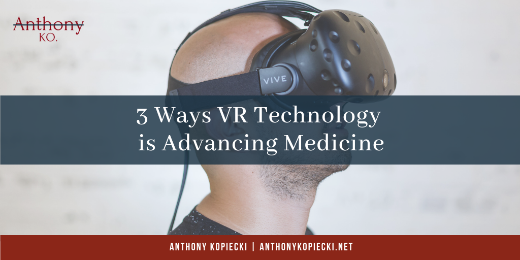 3 Ways VR Technology is Advancing Medicine