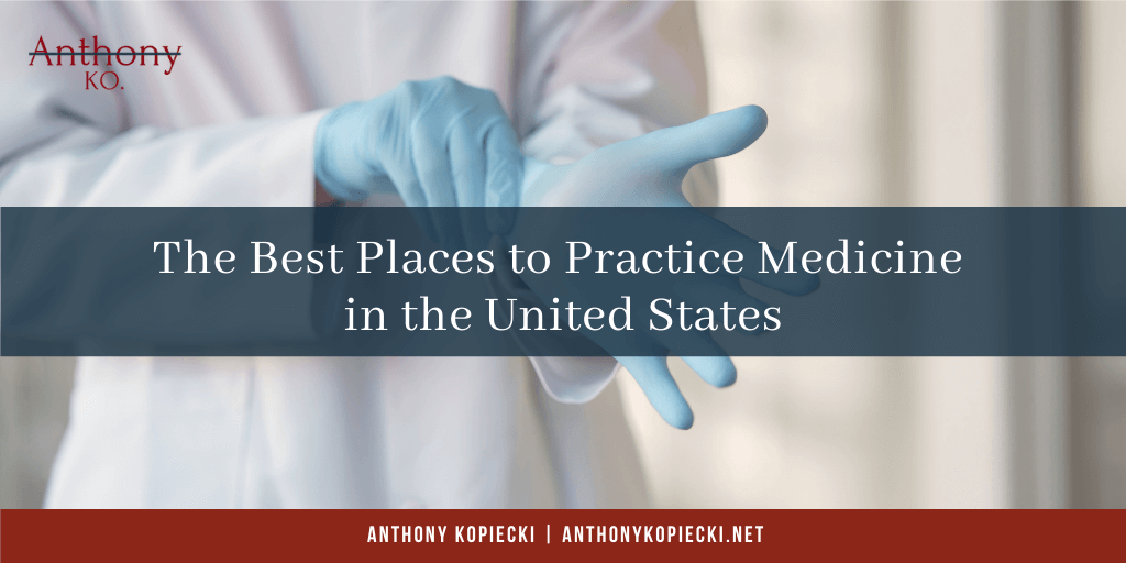 The Best Places to Practice Medicine in the United States