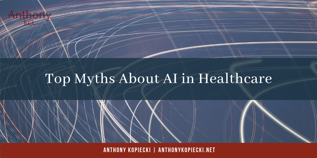 Top Myths About AI in Healthcare