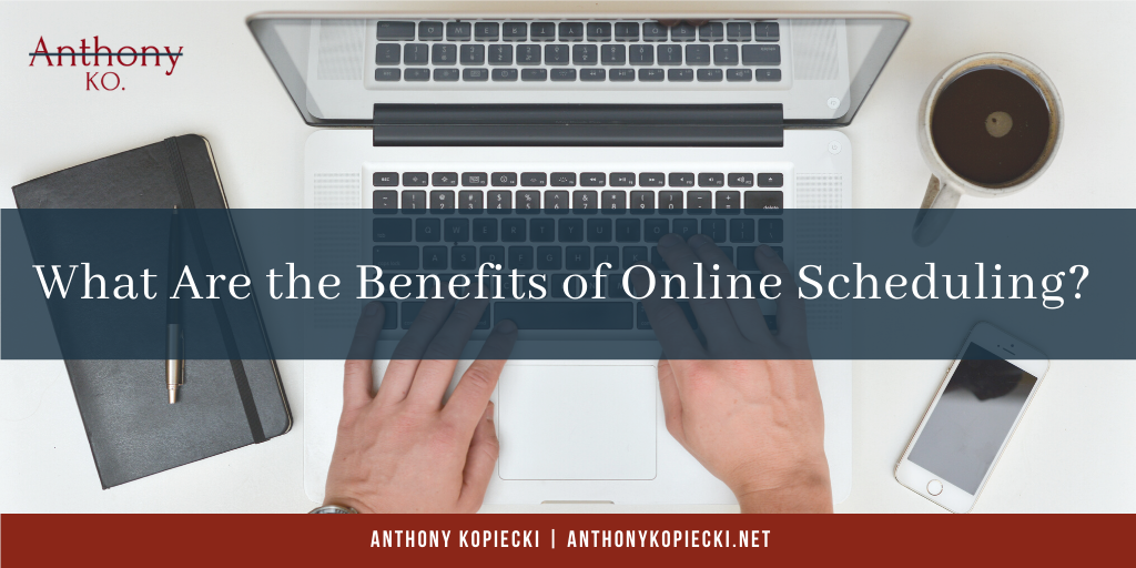 What Are the Benefits of Online Scheduling? 