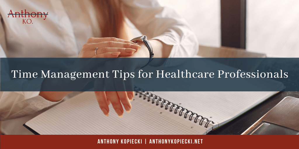 Time Management Tips for Healthcare Professionals